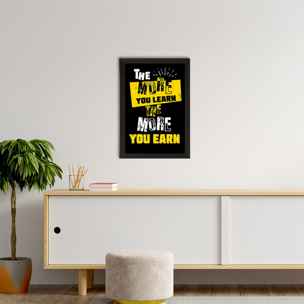 "The More You LEARN The More You EARN" Motivational Quote Satin Matt Texture UV Art Painting Kafalo
