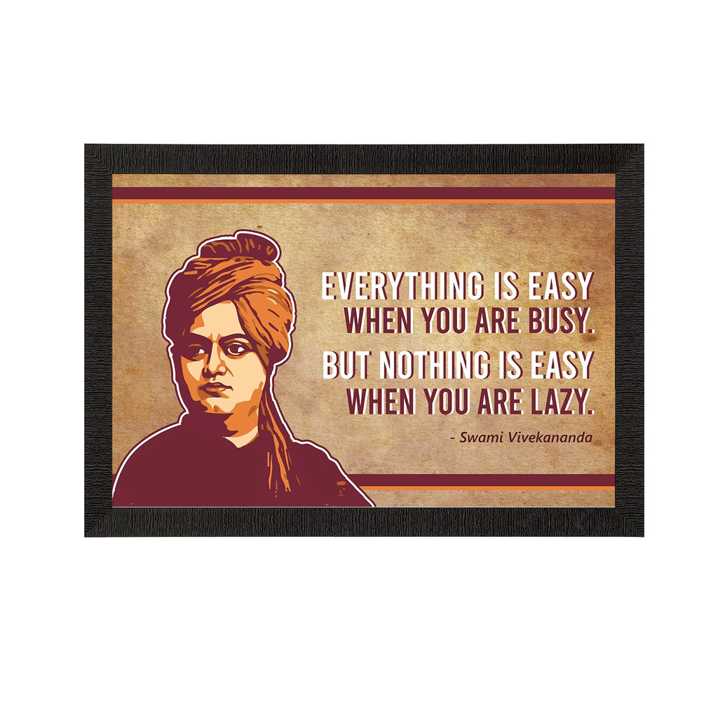 Everything Is Easy When You Are Busy, But Nothing Is Easy When You Are Lazy Swami Vivekananda Motivational Quote Painting Kafalo