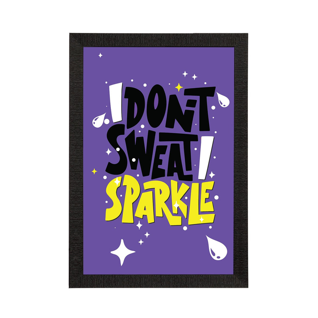 "Dont Sweat Sparkle" Motivational Quote Satin Matt Texture UV Art Painting Kafalo