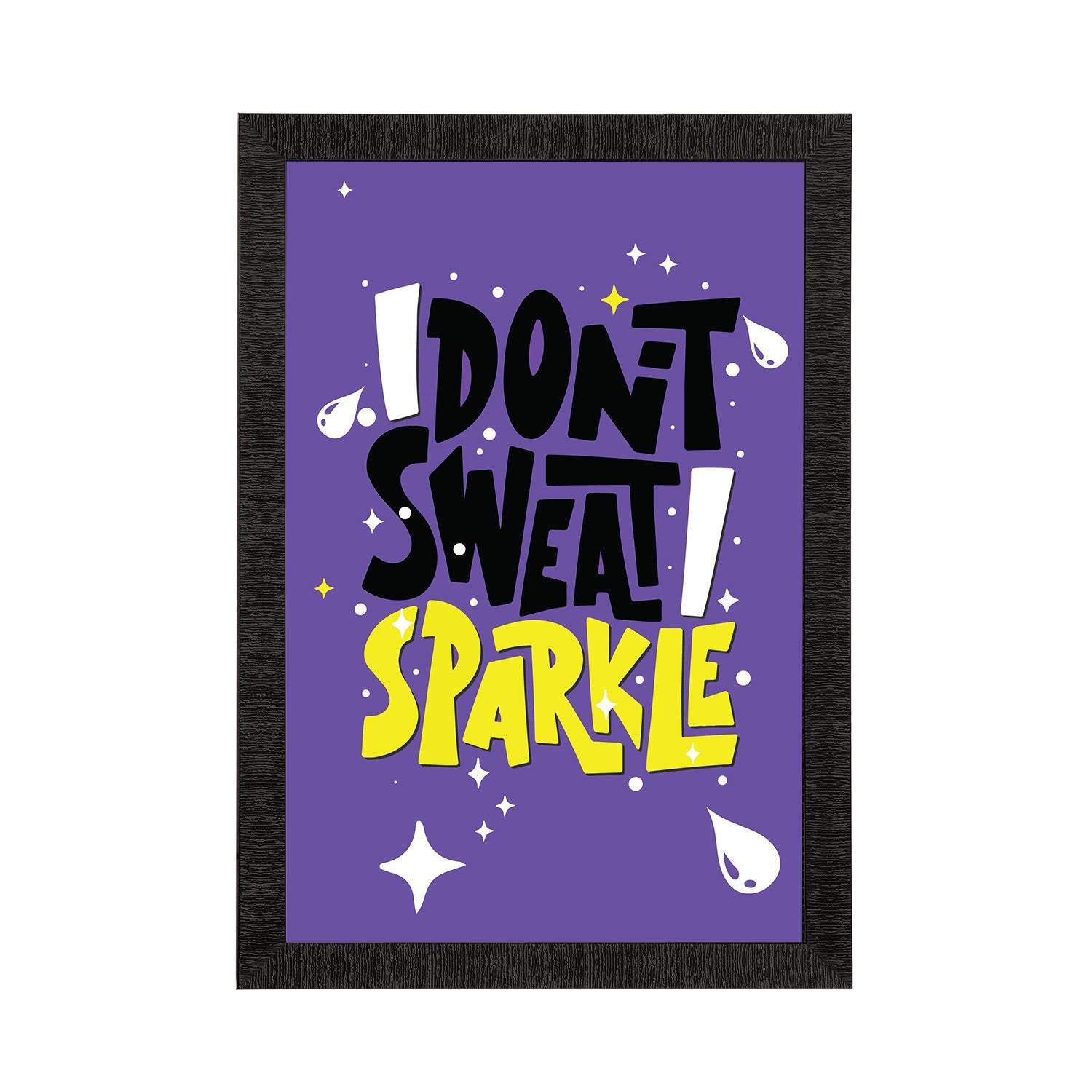 "Dont Sweat Sparkle" Motivational Quote Satin Matt Texture UV Art Painting Kafalo