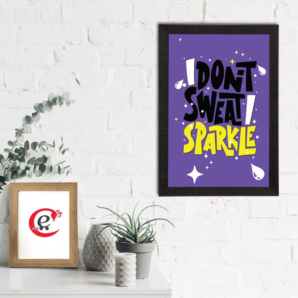 "Dont Sweat Sparkle" Motivational Quote Satin Matt Texture UV Art Painting Kafalo