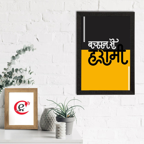 "Bachpan Se Harami" Quirky Quote Satin Matt Texture UV Art Painting Kafalo