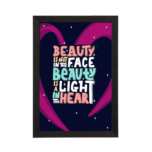 "Beauty Is Not In The Face Beauty Is A Light In The Heart" Quirky Quote Satin Matt Texture UV Art Painting Kafalo