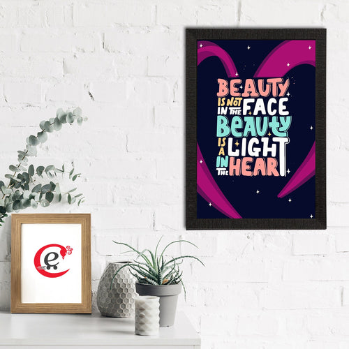 "Beauty Is Not In The Face Beauty Is A Light In The Heart" Quirky Quote Satin Matt Texture UV Art Painting Kafalo