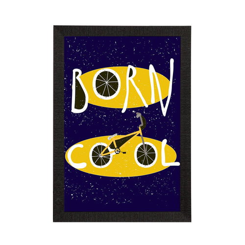 "Born Cool" Quirky Quote Satin Matt Texture UV Art Painting Kafalo