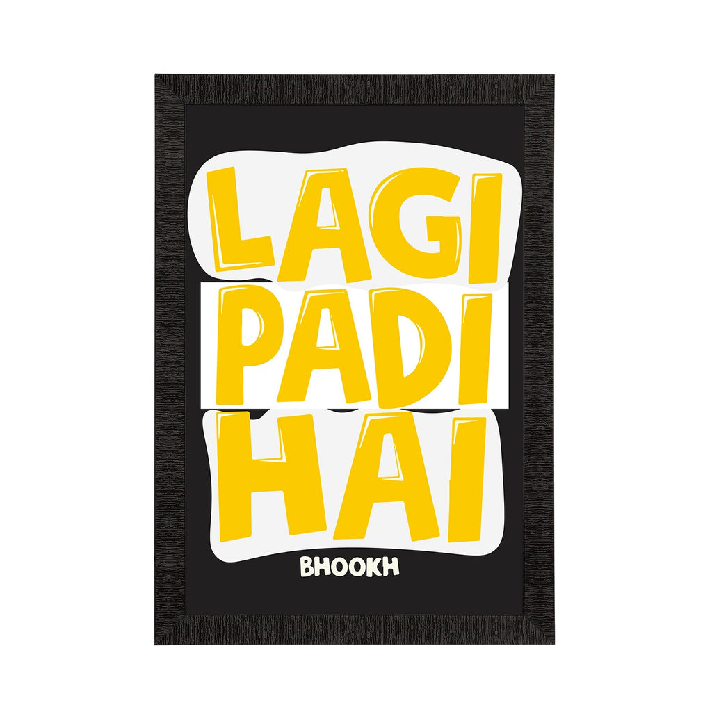 "Lagi Padi hai" Quirky Quote Satin Matt Texture UV Art Painting Kafalo