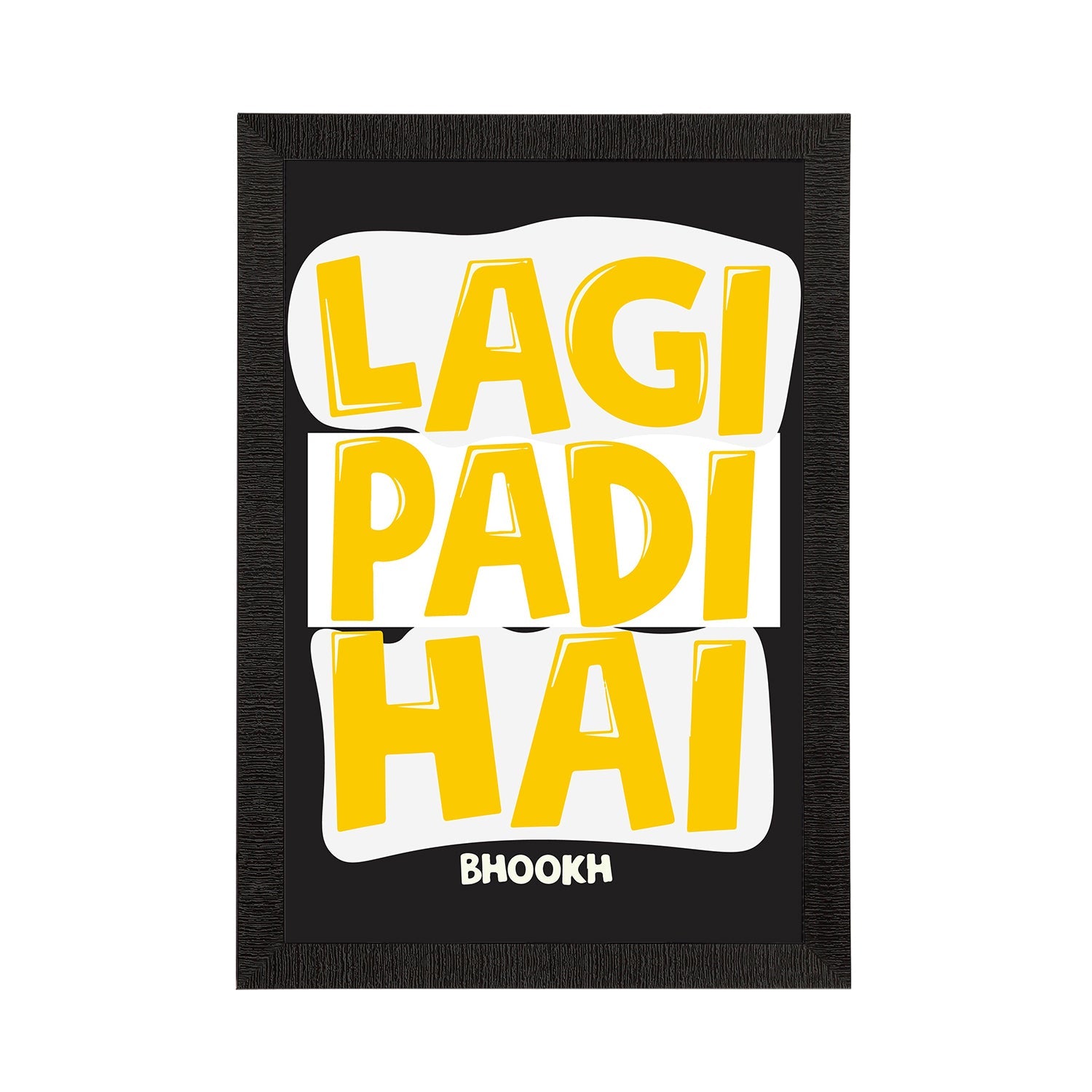 "Lagi Padi hai" Quirky Quote Satin Matt Texture UV Art Painting Kafalo