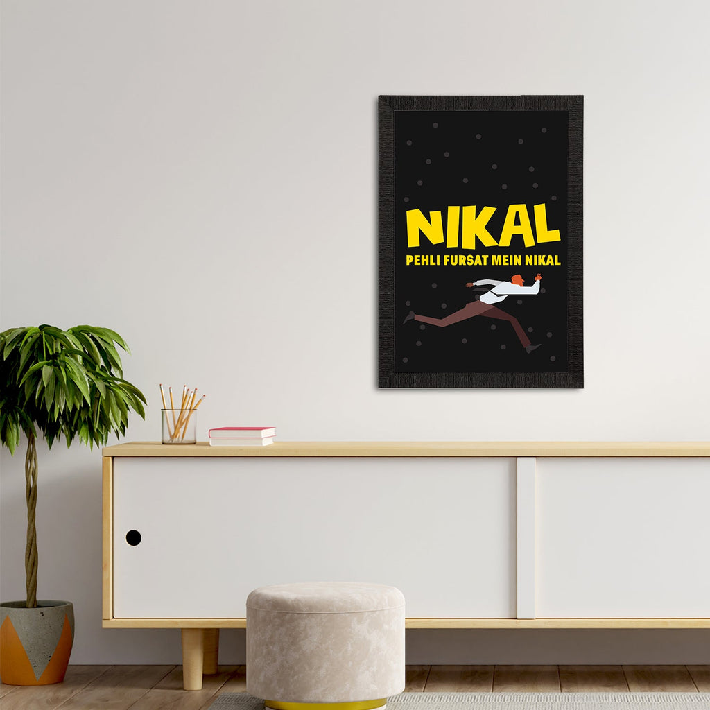 "Nikal Pehli Fursat Mein Nikal" Quirky Quote Satin Matt Texture UV Art Painting Kafalo