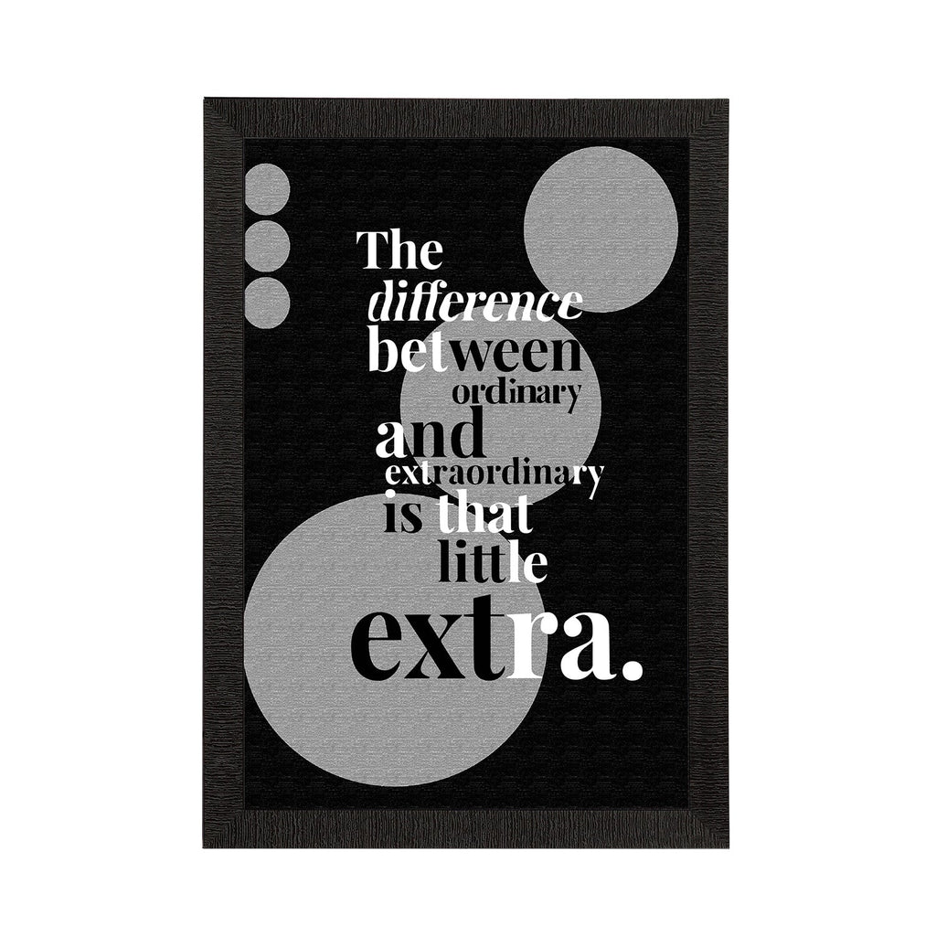 "The Difference Between Ordinary And Extraordinary Is That Little Extra" Motivational Quote Satin Matt Texture UV Art Painting Kafalo
