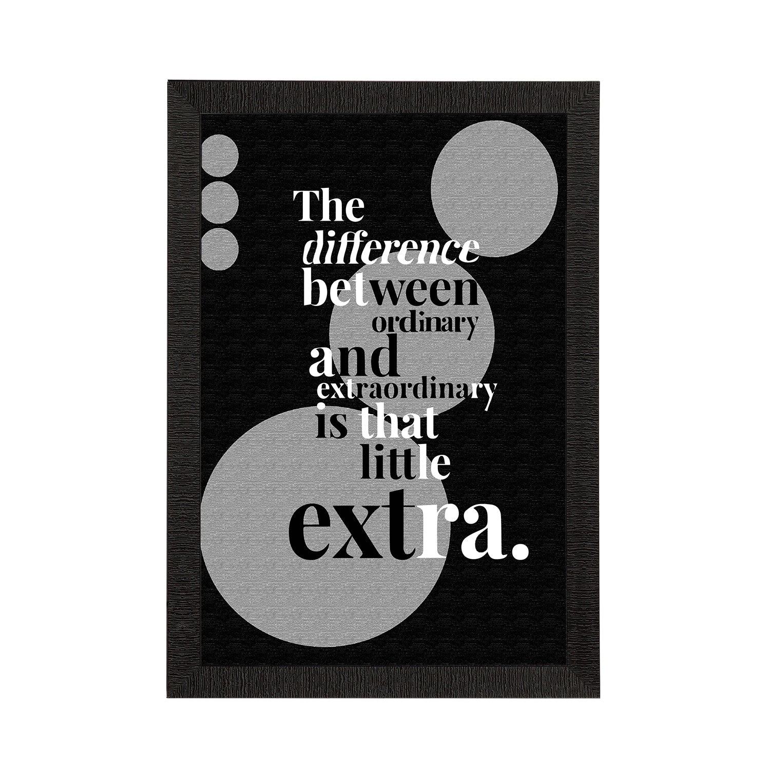 "The Difference Between Ordinary And Extraordinary Is That Little Extra" Motivational Quote Satin Matt Texture UV Art Painting Kafalo