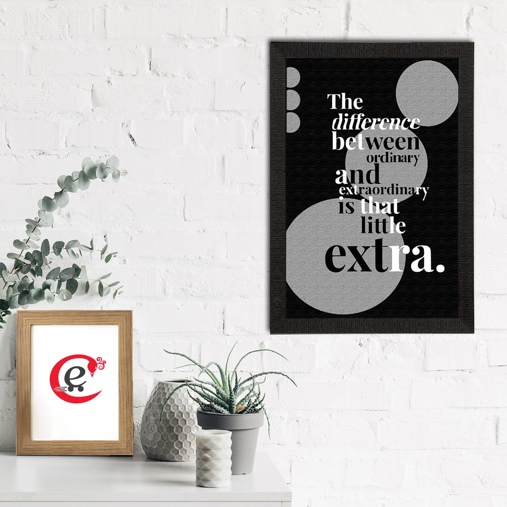 "The Difference Between Ordinary And Extraordinary Is That Little Extra" Motivational Quote Satin Matt Texture UV Art Painting Kafalo