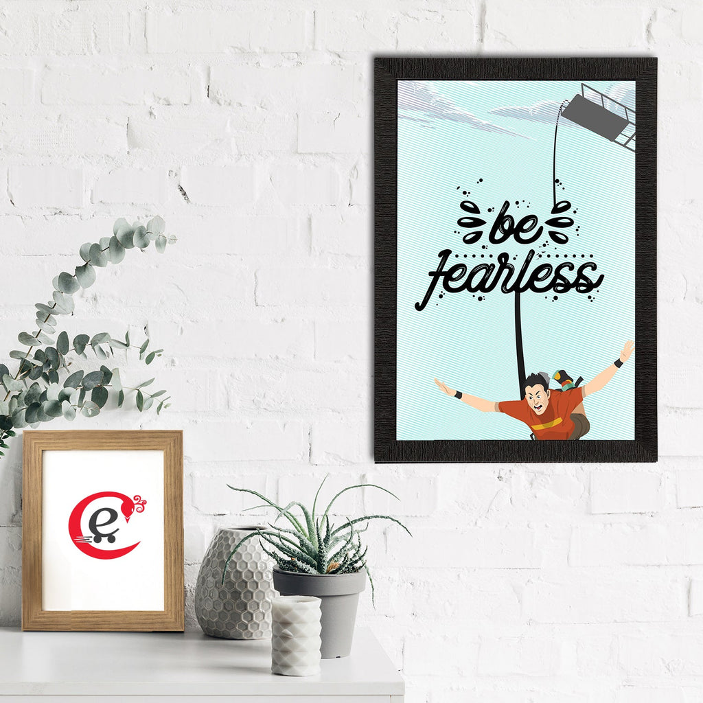 "Be Fearless" Motivational Quote Satin Matt Texture UV Art Painting Kafalo