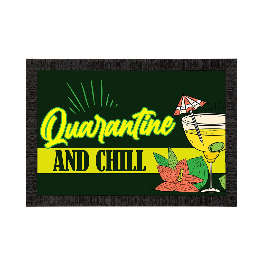"Quarantine And Chill" Quirky Quote Satin Matt Texture UV Art Painting Kafalo
