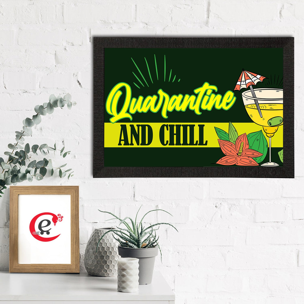"Quarantine And Chill" Quirky Quote Satin Matt Texture UV Art Painting Kafalo