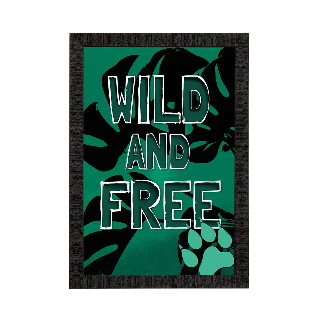 "Wild and Free" Quirky Quote Satin Matt Texture UV Art Painting Kafalo