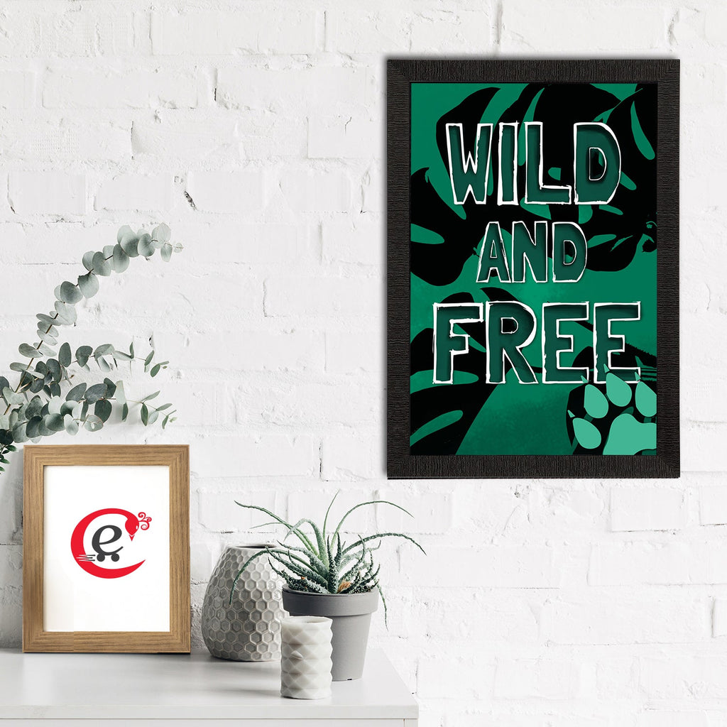 "Wild and Free" Quirky Quote Satin Matt Texture UV Art Painting Kafalo