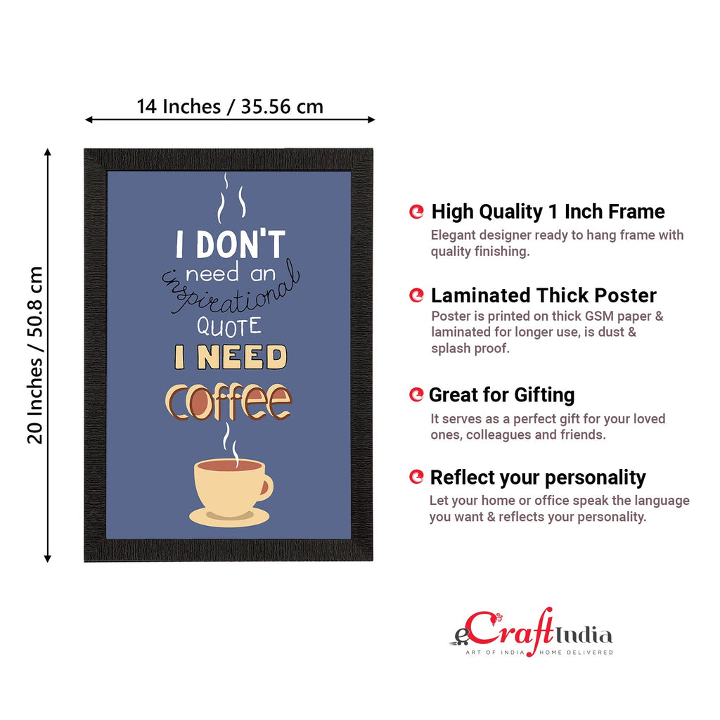 "I Dont Need an Inspirational Quote I Need Coffee" Motivational Quotes Satin Matt Texture UV Art Painting Kafalo