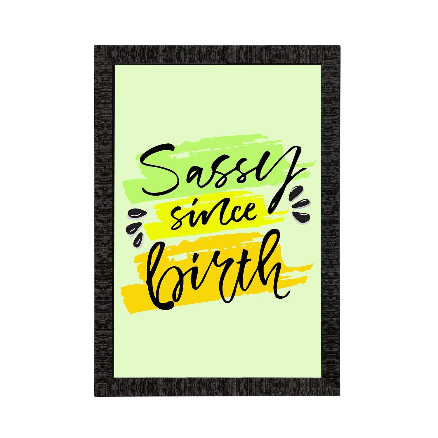 "Sassy Since Birth" Quirky Quote Satin Matt Texture UV Art Painting Kafalo