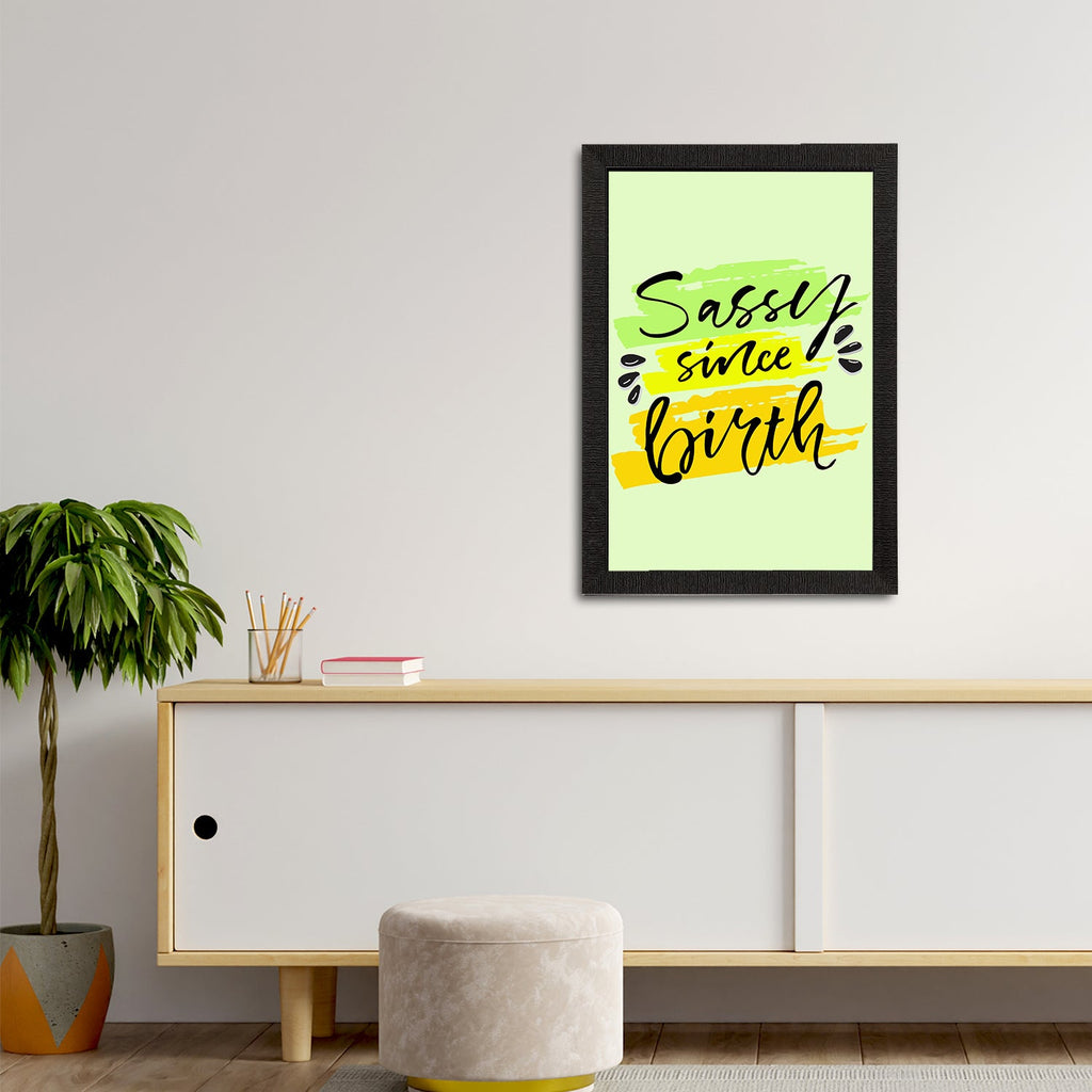 "Sassy Since Birth" Quirky Quote Satin Matt Texture UV Art Painting Kafalo
