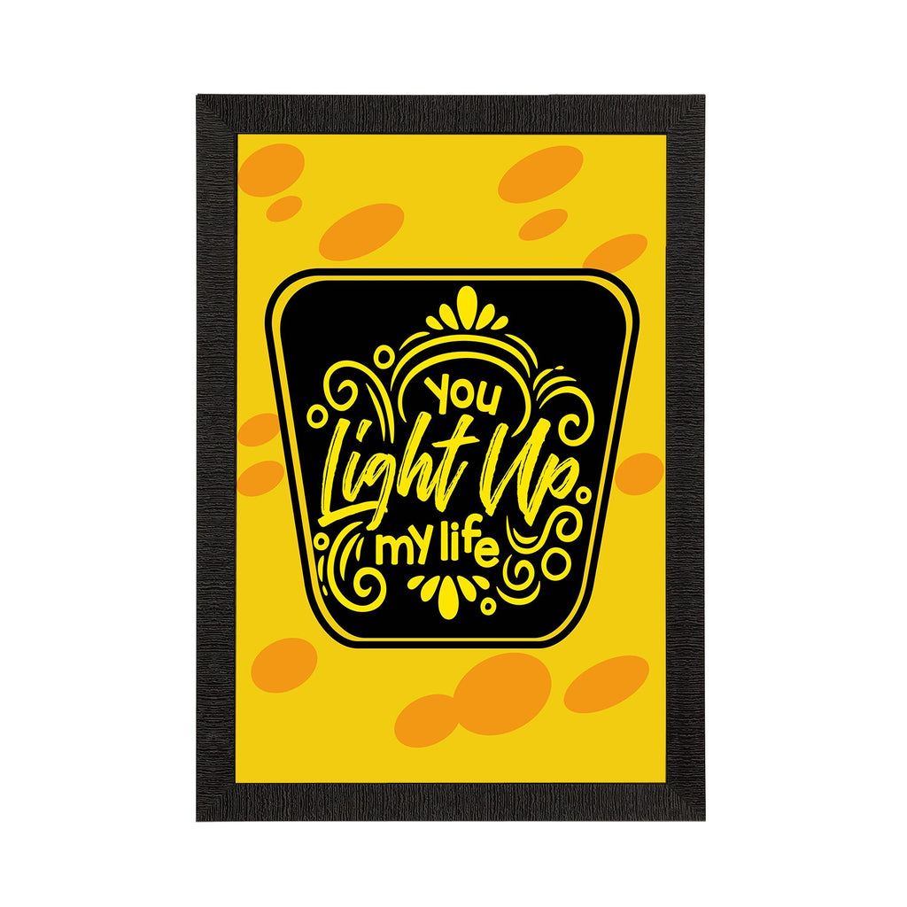 "You Light Up My Life" Motivational Quote Satin Matt Texture UV Art Painting Kafalo