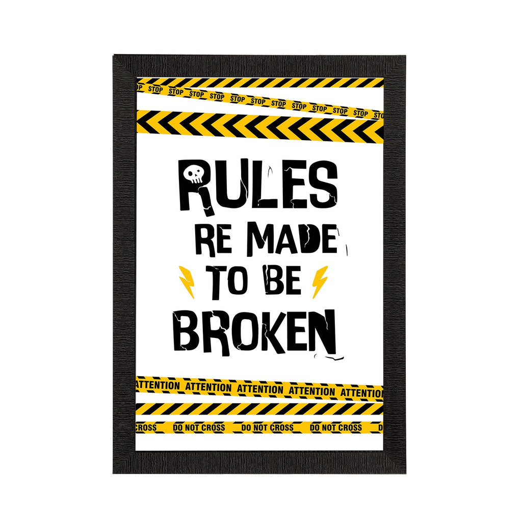 "Rules Re Meant To Be Broken" Quirky Quote Satin Matt Texture UV Art Painting Kafalo