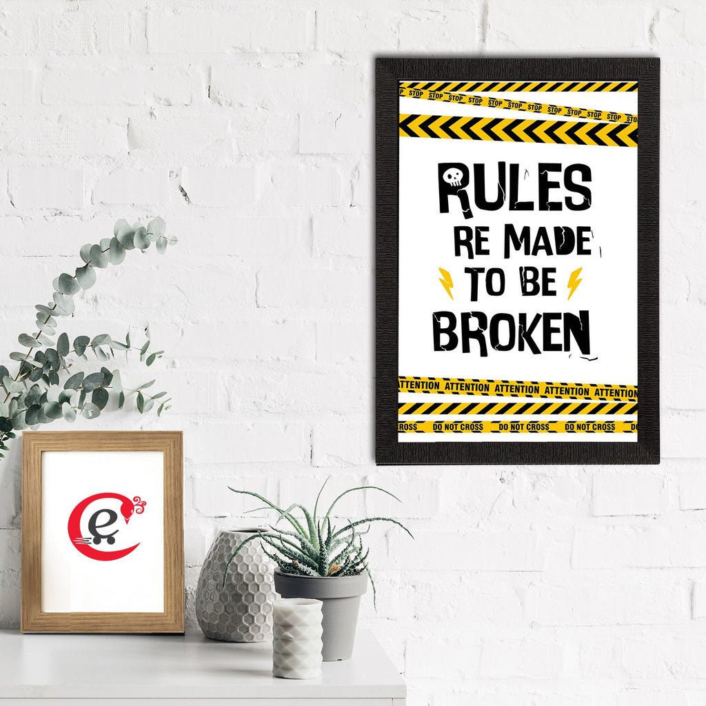 "Rules Re Meant To Be Broken" Quirky Quote Satin Matt Texture UV Art Painting Kafalo