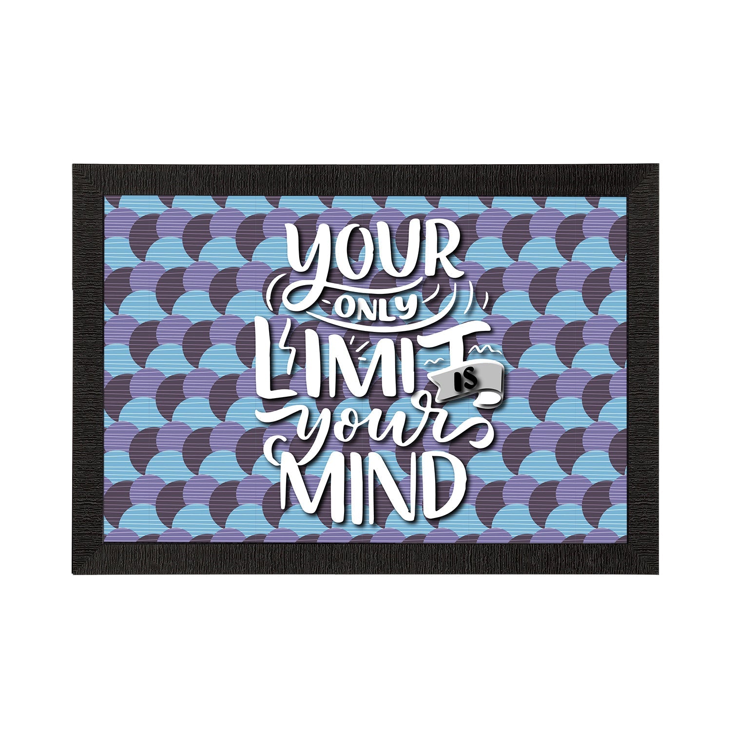 "Your Only Limit Is Your Mind" Motivational Quote Satin Matt Texture UV Art Painting Kafalo