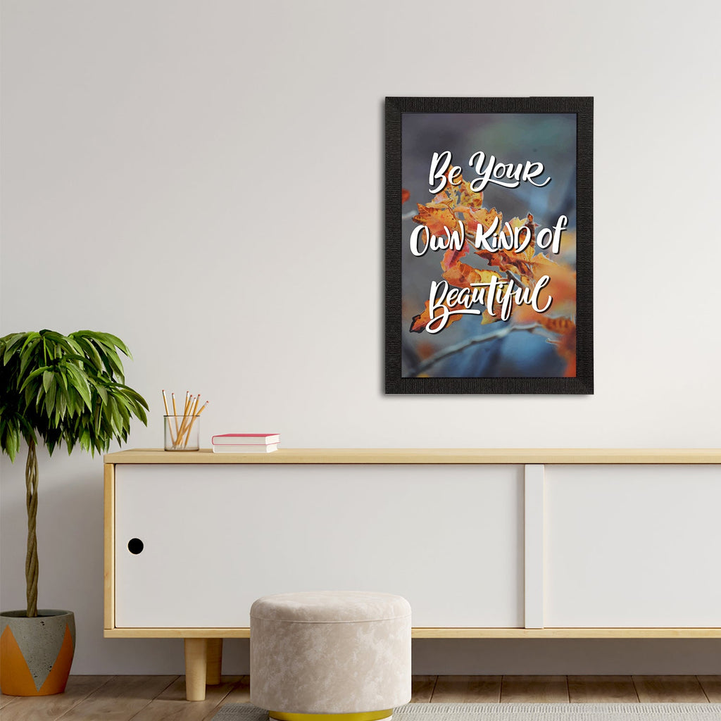 "Be Your Own Kind Of Beautiful" Motivational Quote Satin Matt Texture UV Art Painting Kafalo