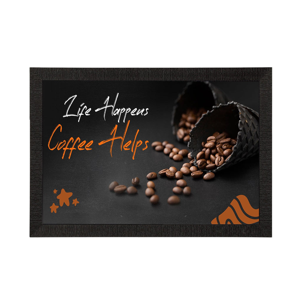 "Life Happens Coffee Helps" Motivational Quote Satin Matt Texture UV Art Painting Kafalo