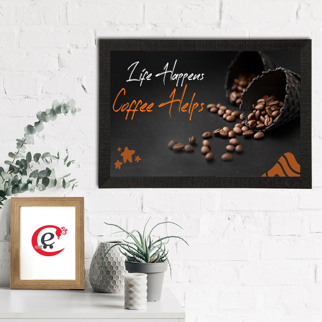 "Life Happens Coffee Helps" Motivational Quote Satin Matt Texture UV Art Painting Kafalo