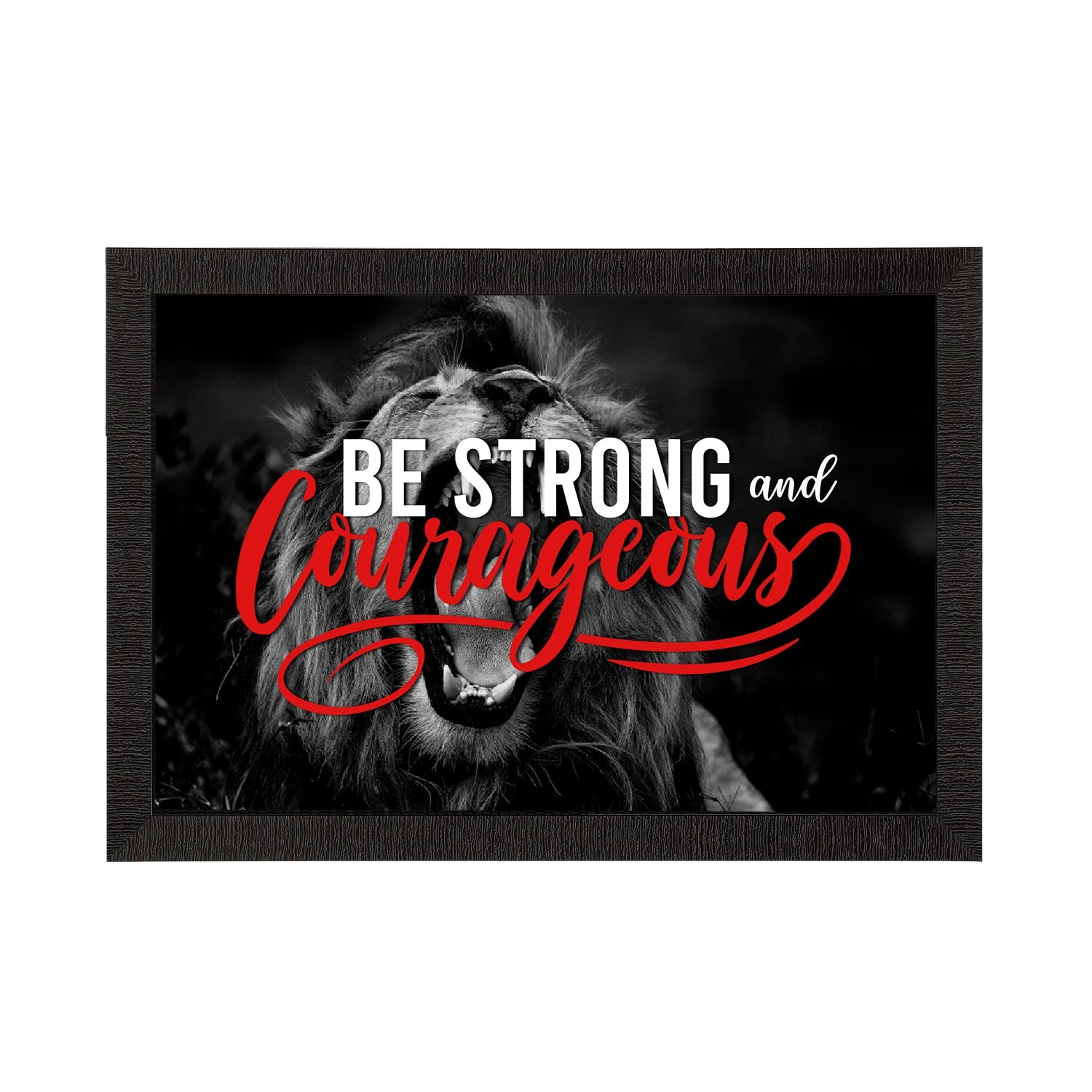 "Be Strong And Courageous" Motivational Quote Satin Matt Texture UV Art Painting Kafalo