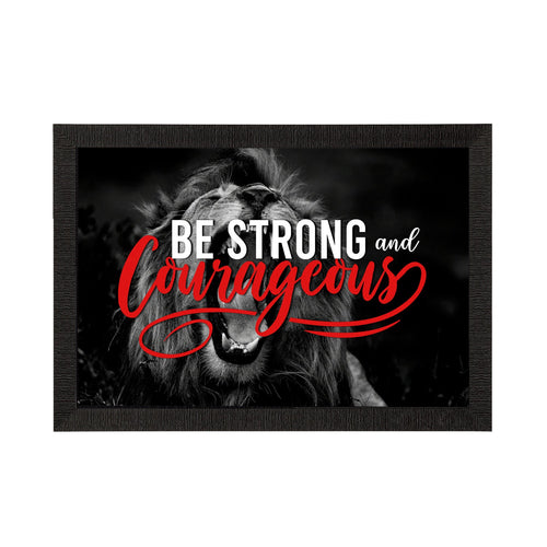 "Be Strong And Courageous" Motivational Quote Satin Matt Texture UV Art Painting Kafalo