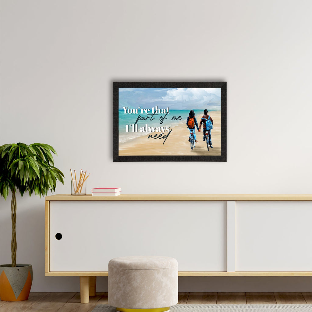 "You are that part of me, I will always Need" Romantic Couple Cycling on Beach Valentine Theme Satin Matt Texture UV Art Painting Kafalo