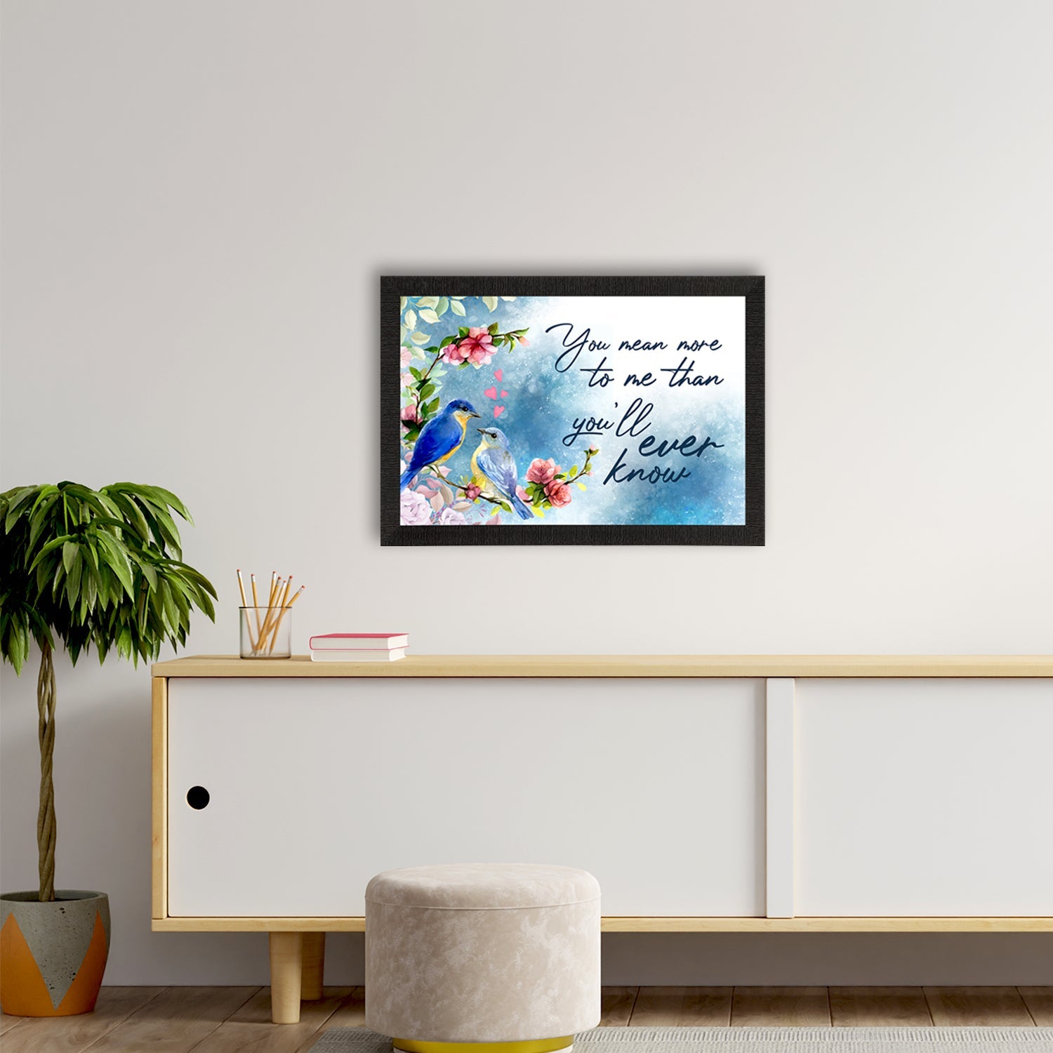 "You mean more to me than you will ever know" Love Theme Quote Satin Matt Texture UV Art Painting Kafalo