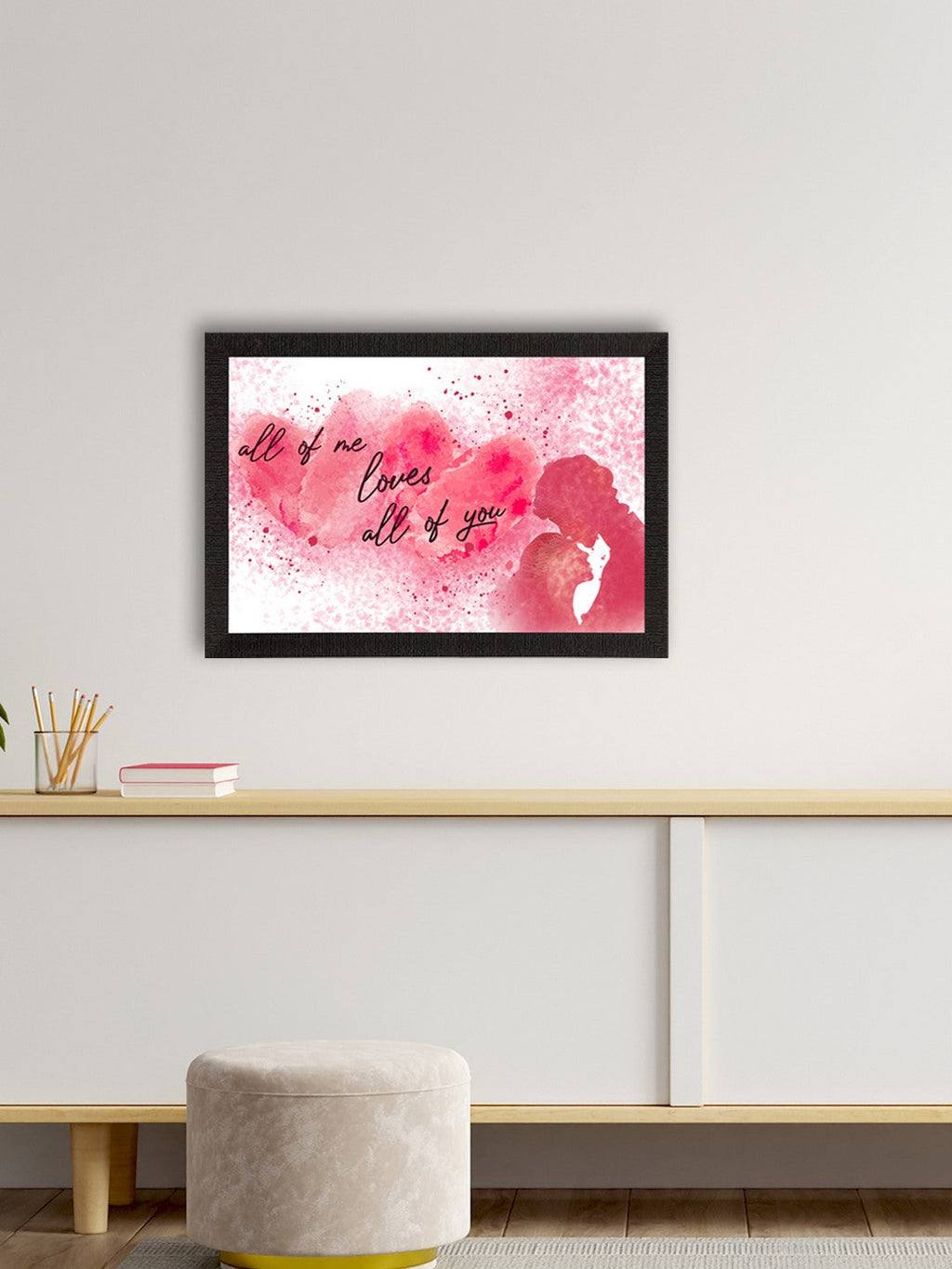 "All of me loves All of you" Love Theme Quote Satin Matt Texture UV Art Painting Kafalo