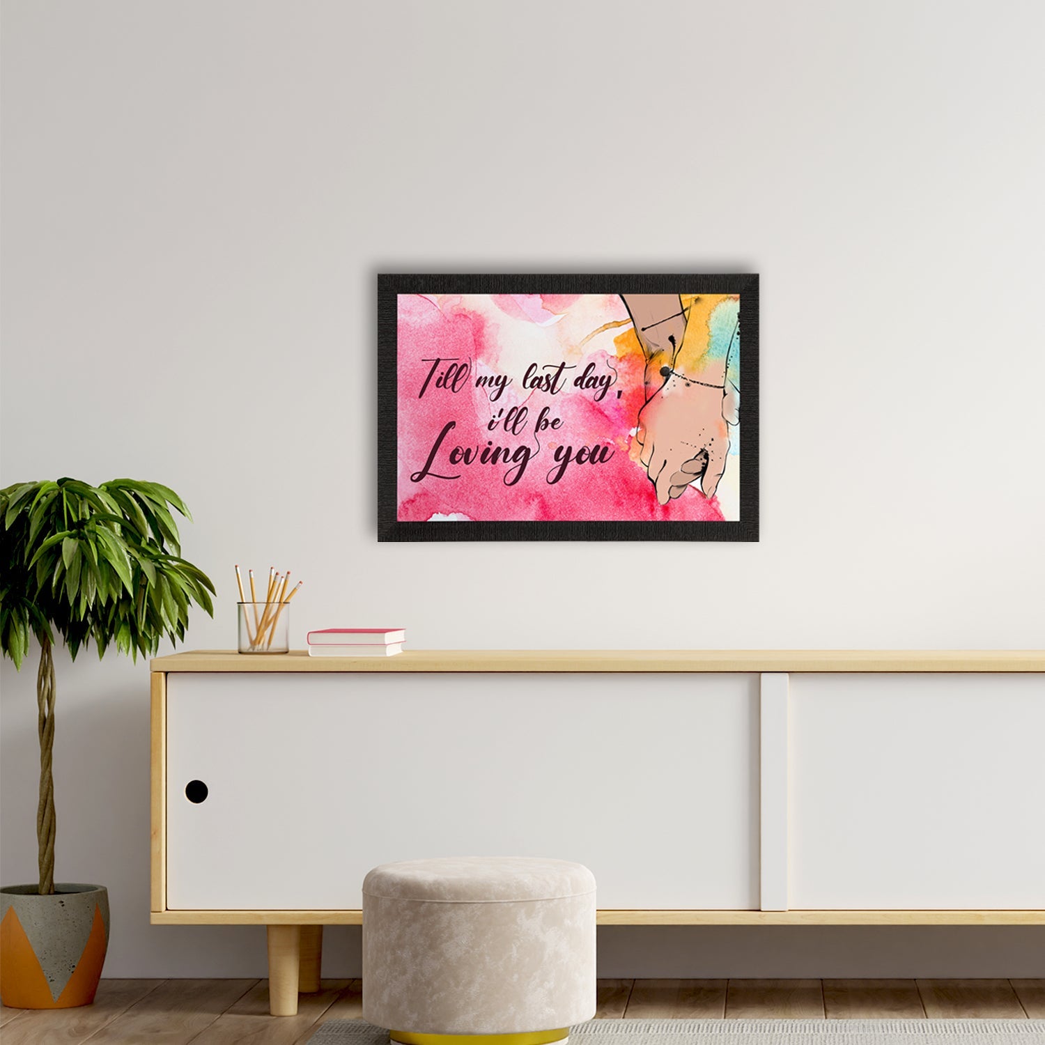 "Till my last day, I will be Loving You" Love Theme Quote Satin Matt Texture UV Art Painting Kafalo