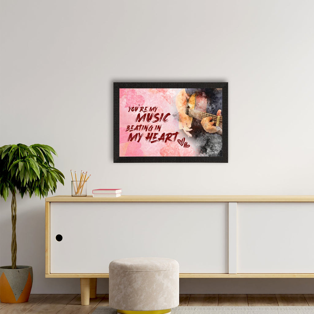 "You are my MUSIC beating in MY HEART" Love Theme Quote Satin Matt Texture UV Art Painting Kafalo