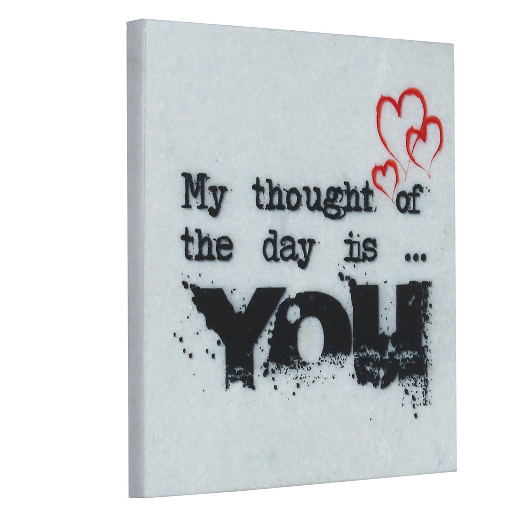 "My thought of the day is YOU" Quotation Painting On Marble Square Tile