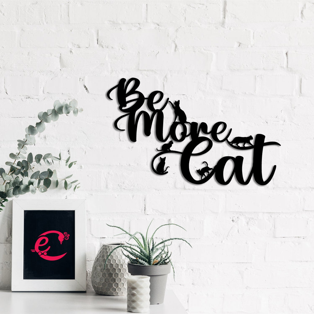 "Be More Cat" Black Engineered Wood Wall Art Cutout, Ready to Hang Home Decor Kafalo