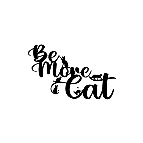"Be More Cat" Black Engineered Wood Wall Art Cutout, Ready to Hang Home Decor Kafalo