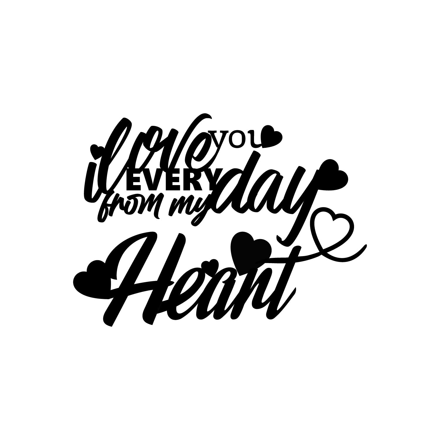 "Love You Everyday From My Heart" Black Engineered Wood Wall Art Cutout, Ready to Hang Home Decor Kafalo