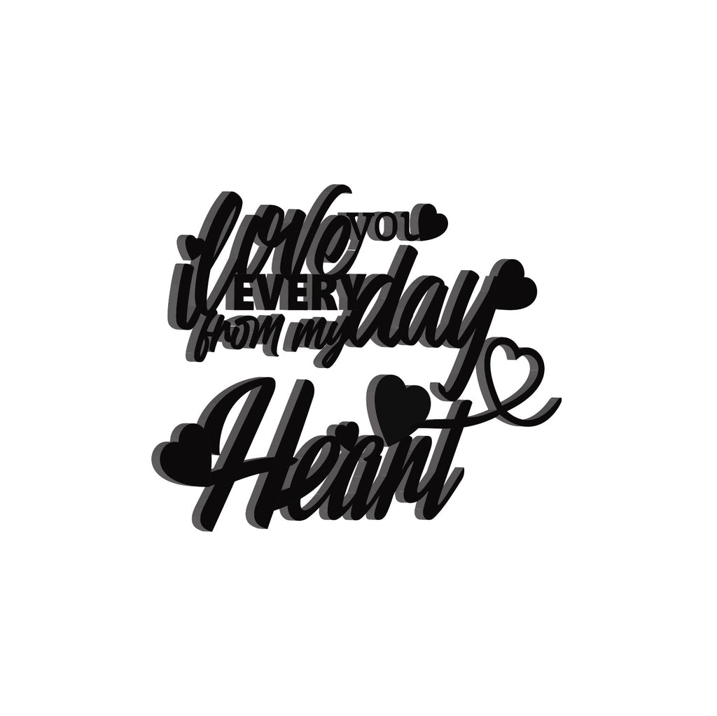 "Love You Everyday From My Heart" Black Engineered Wood Wall Art Cutout, Ready to Hang Home Decor Kafalo