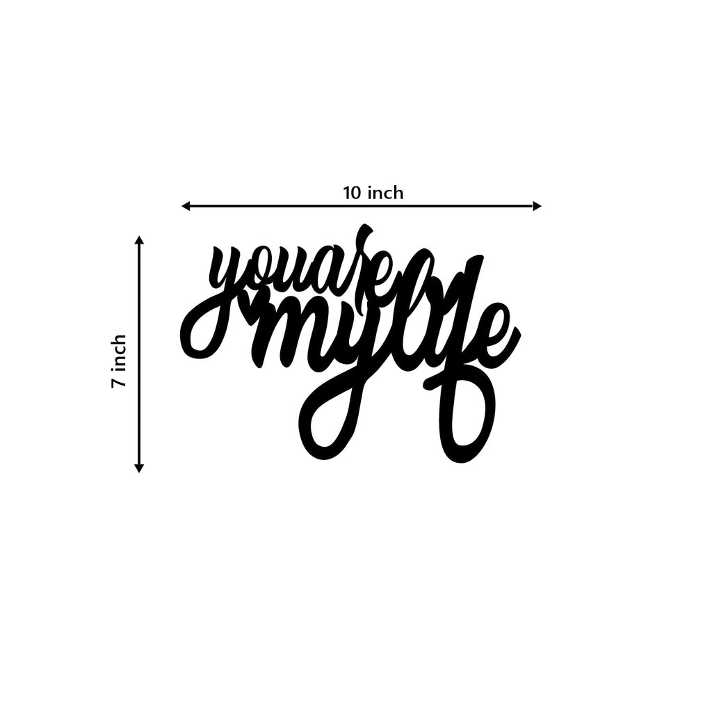 You Are My Life Love Theme Black Engineered Wood Wall Art Cutout, Ready To Hang Home Decor Kafalo