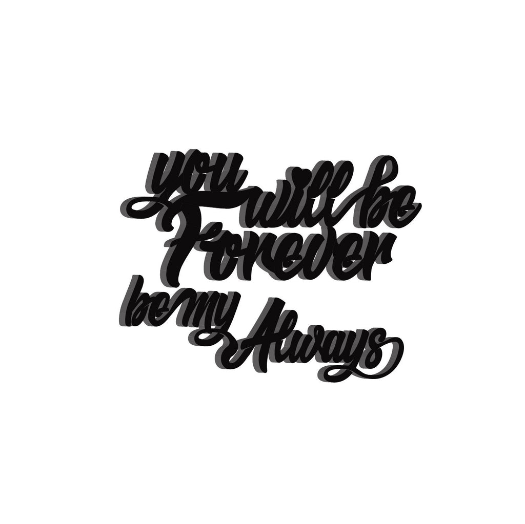 "You Will be Forever, Be My Always" Love Theme Black Engineered Wood Wall Art Cutout, Ready to Hang Home Decor Kafalo