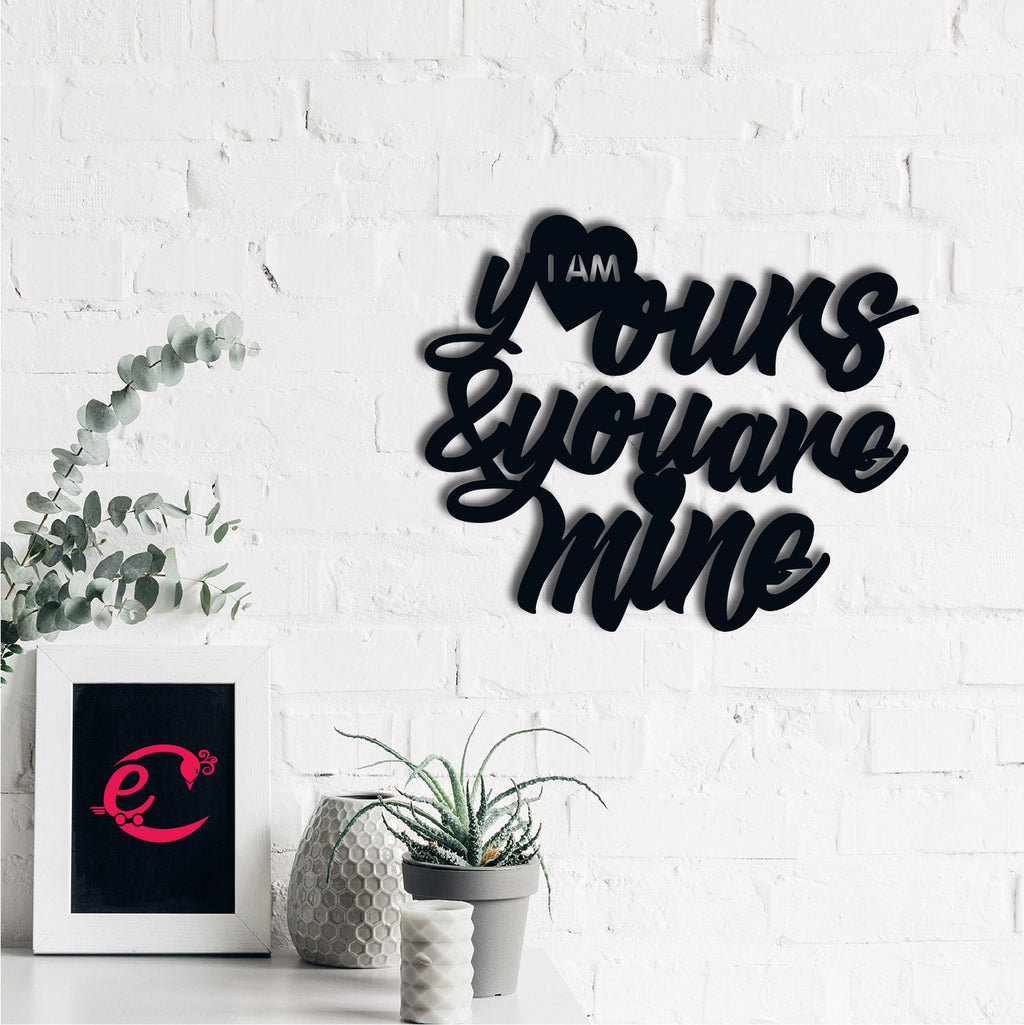 "I Am Yours And You Are Mine" Love Theme Black Engineered Wood Wall Art Cutout, Ready to Hang Home DÃ©cor Kafalo